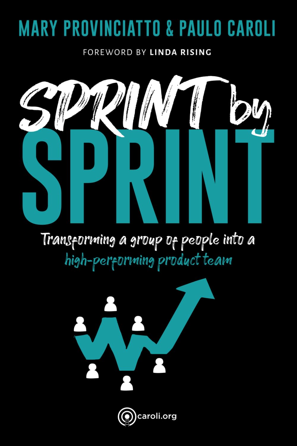 Sprint by Sprint: Transforming a group of people into a high-performing product team book