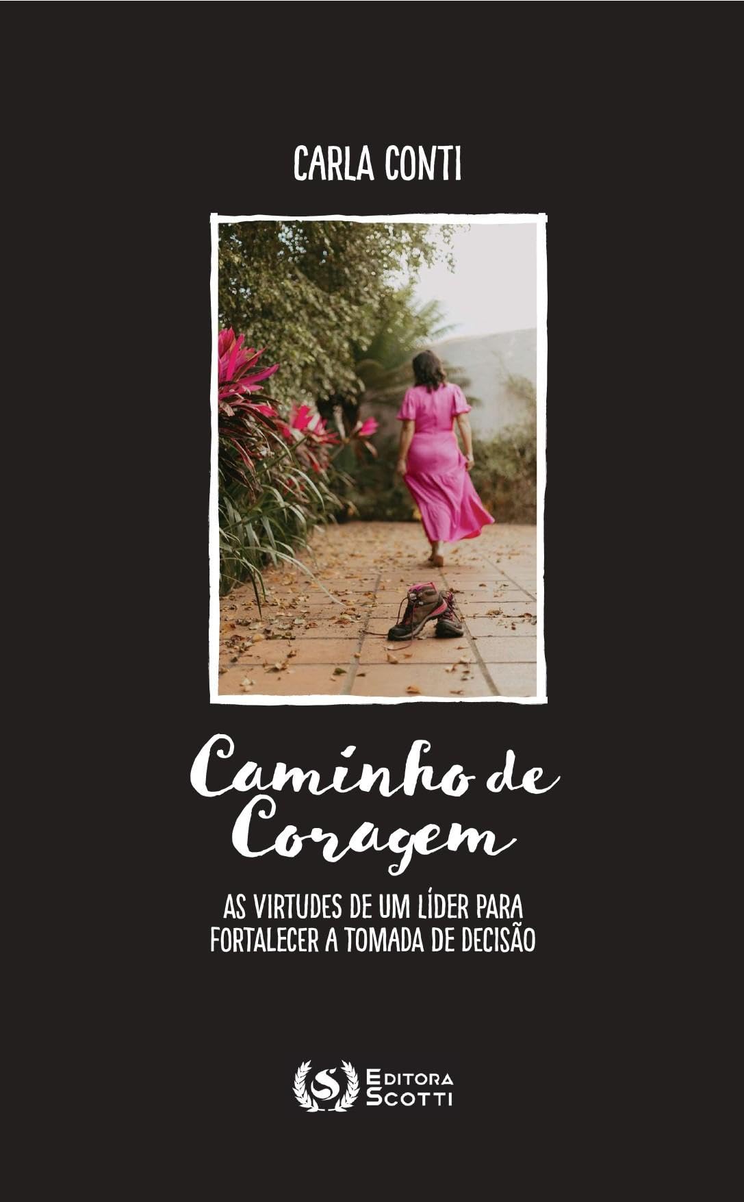 Caminho de coragem: as virtudes de um líder para fortalecer a tomada de decisão book