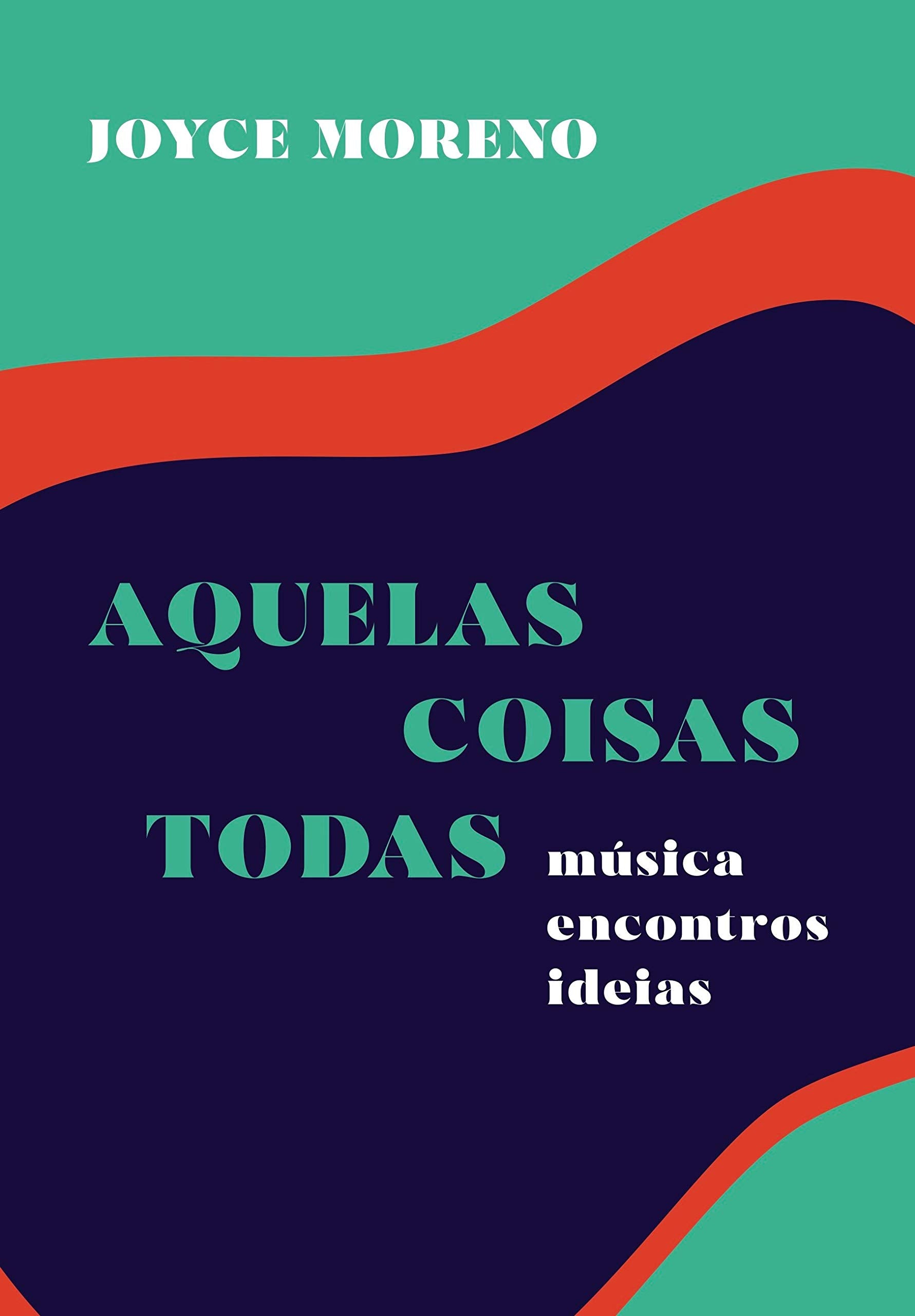 AQUELAS COISAS TODAS MUSICA ENCONTROS IDEIAS Books