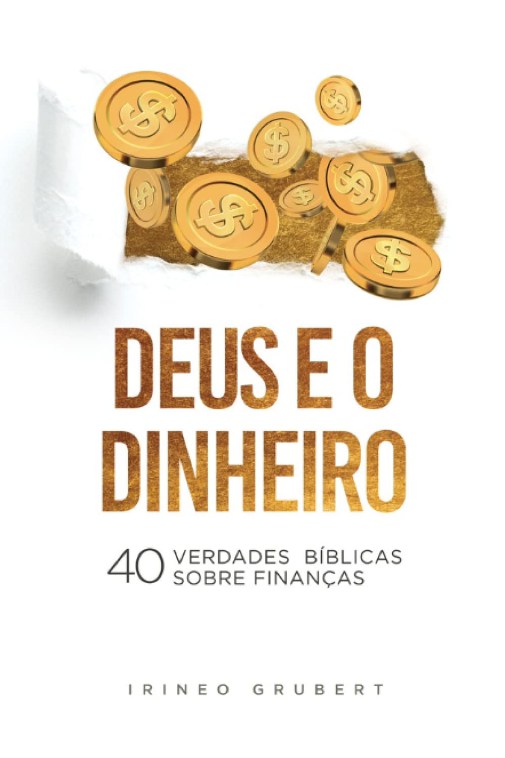 Deus e o Dinheiro: 40 Verdades Bíblicas Sobre Finanças Religion & Esotericism