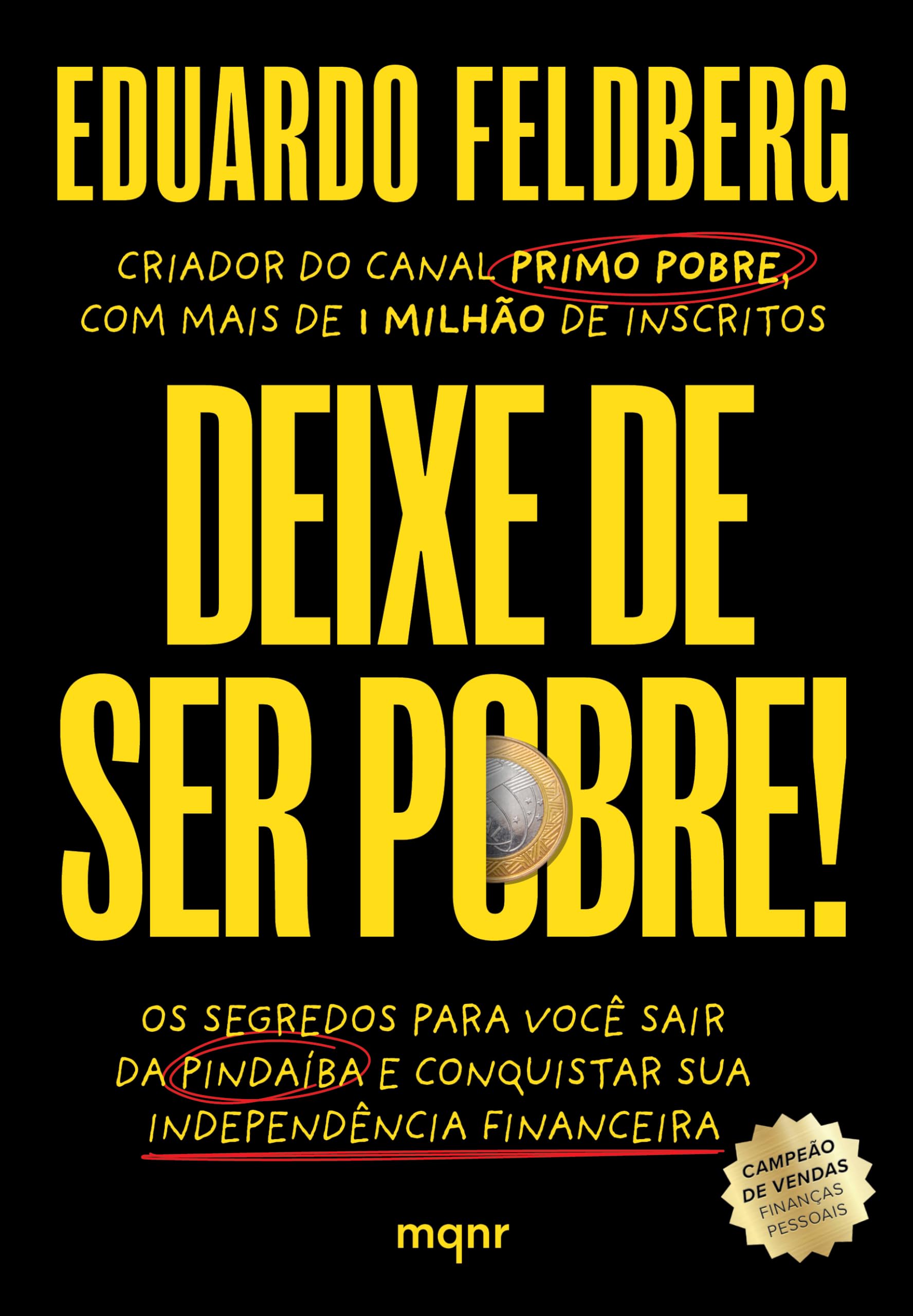 Deixe de ser pobre. Os segredos para voce sair da pindaiba e conquistar sua independencia financeira (Em Portugues do Brasil) Books
