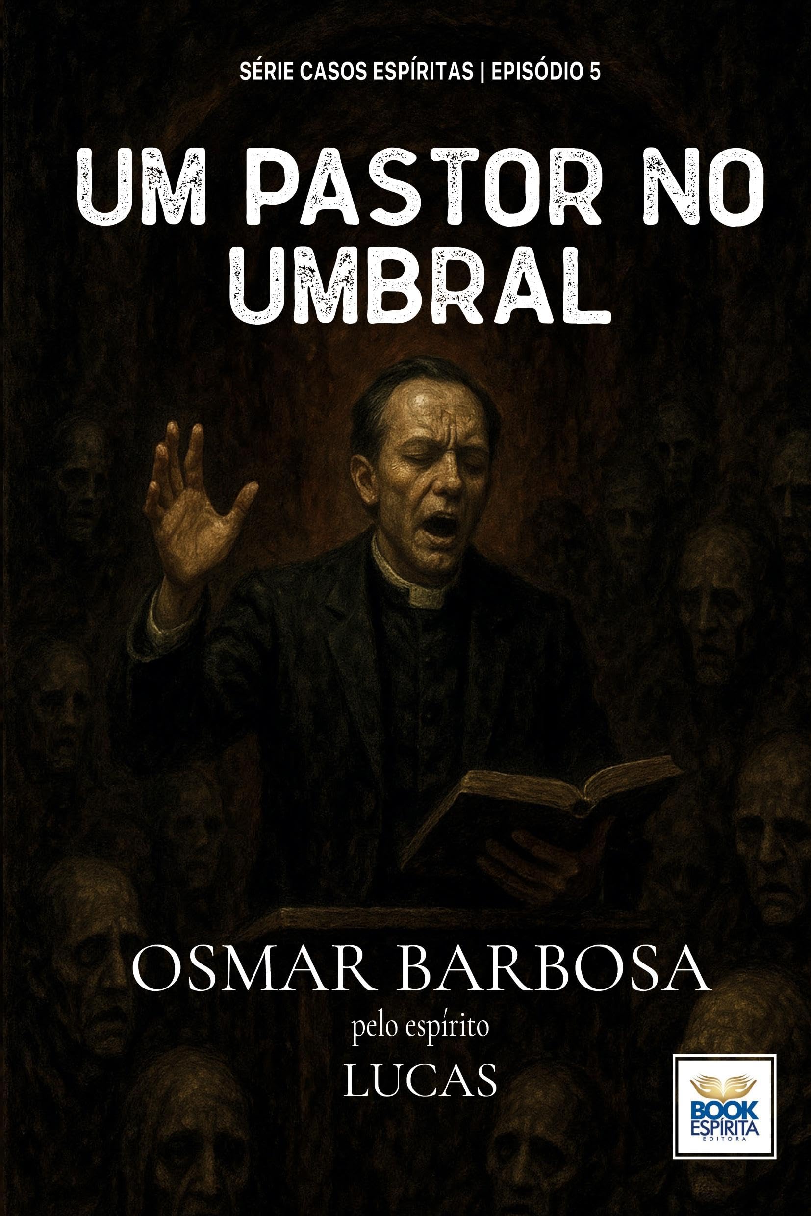 UM PASTOR NO UMBRAL - SÉRIE EPISÓDIO 5 Religion & Esotericism