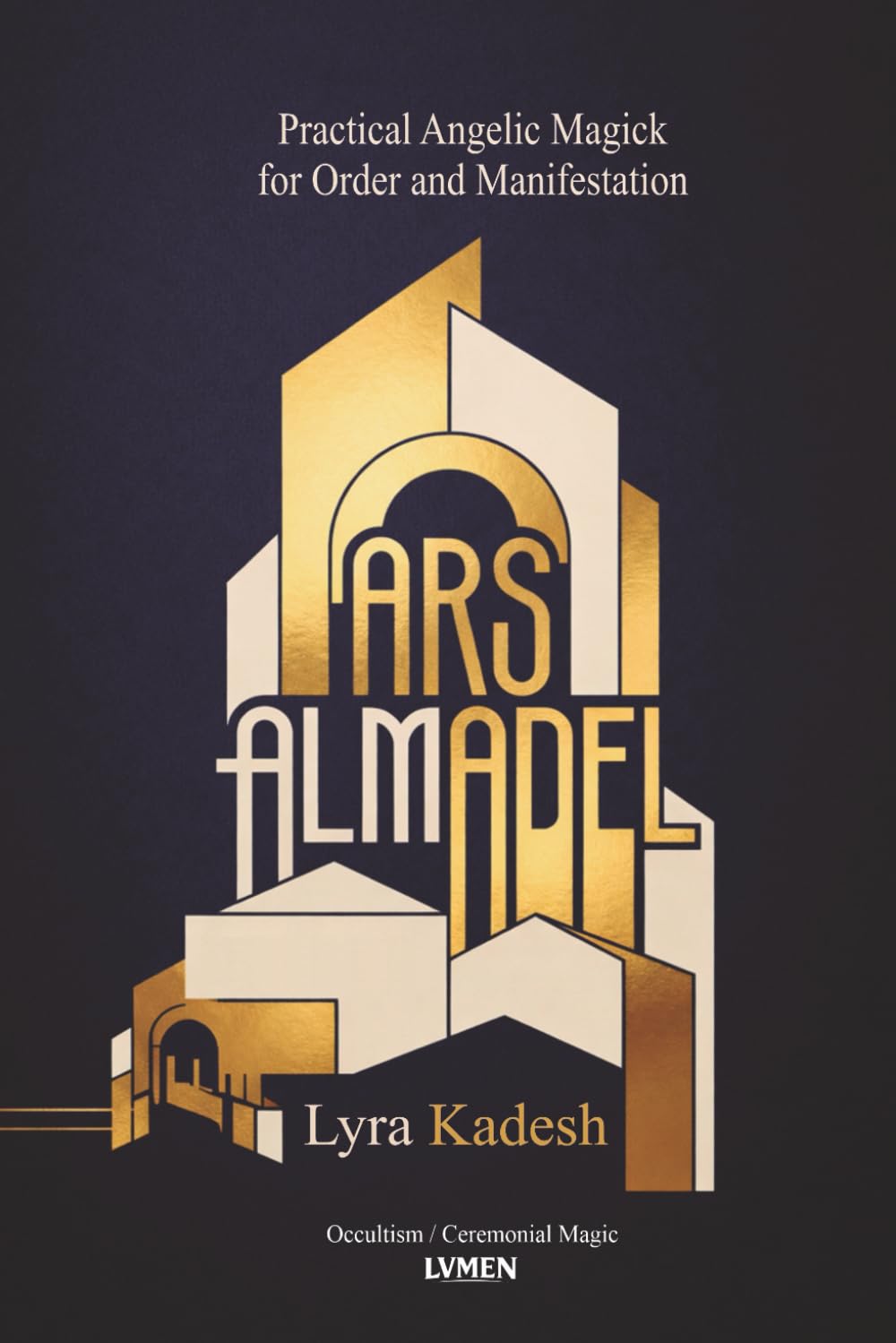 Ars Almadel: Practical Angelic Magick for Order and Manifestation Religion & Esotericism