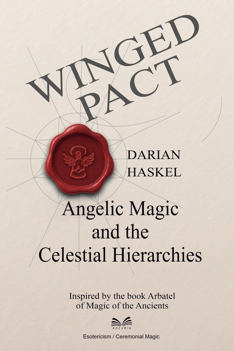 Winged Pact: Angelic Magic and the Celestial Hierarchies Religion & Esotericism