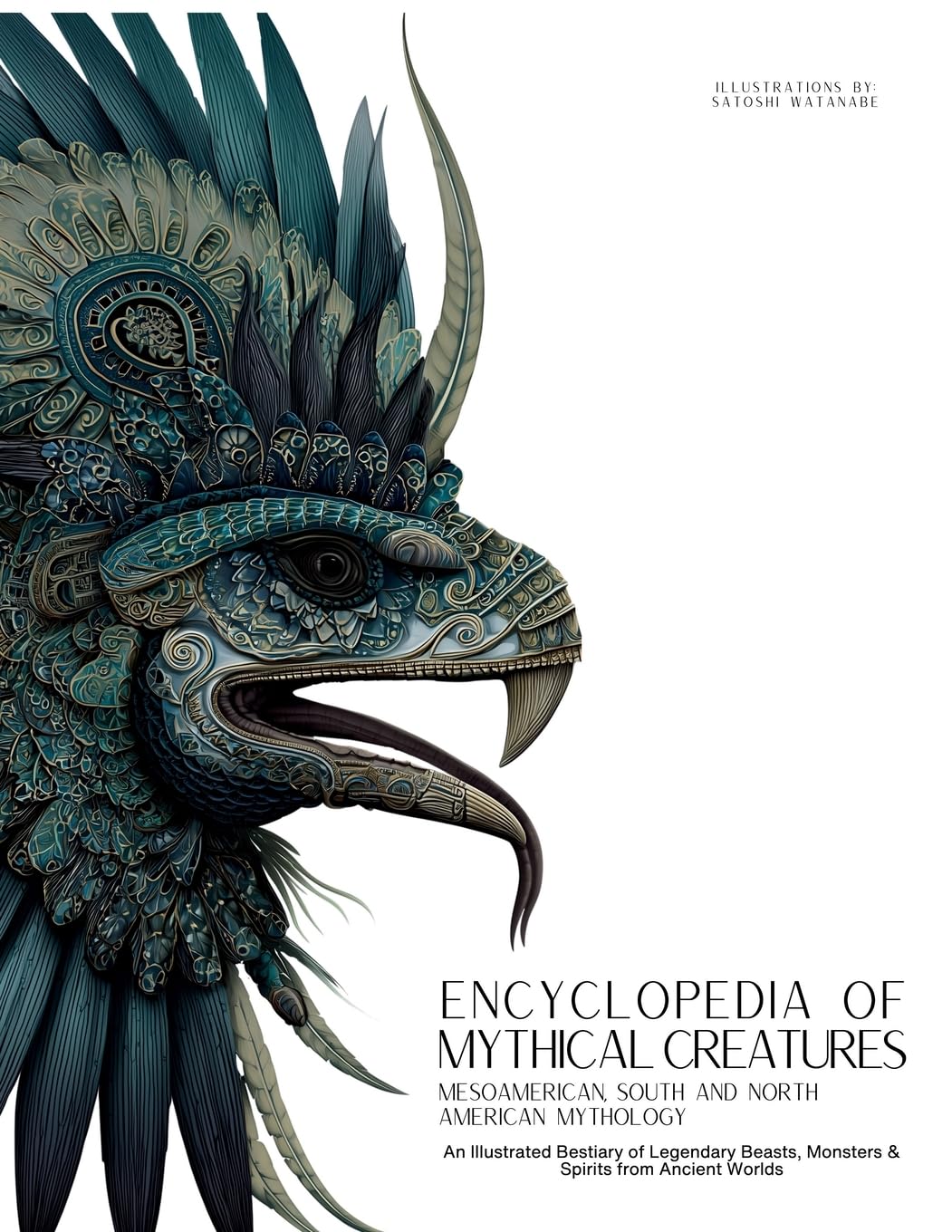Encyclopedia of Mythical Creatures - Mesoamerican, South and North American Mythology Social Sciences