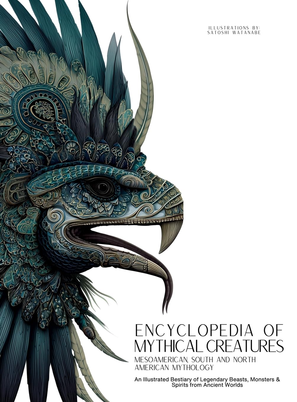 Encyclopedia of Mythical Creatures - Mesoamerican, South and North American Mythology Social Sciences