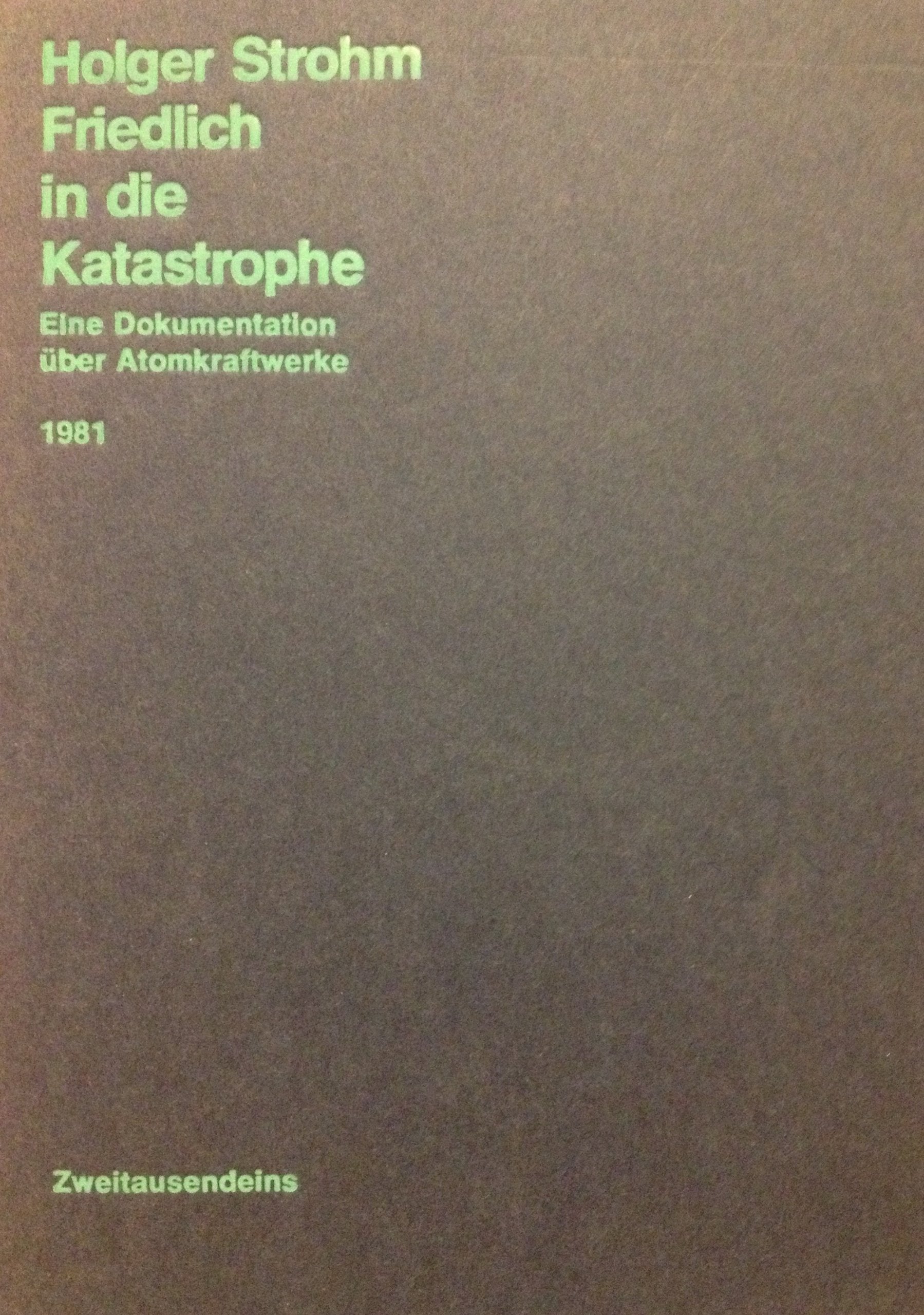 Product Image: Friedlich in die Katastrophe. Eine Dokumentation über Atomkraftwerke