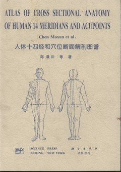 Atlas of Cross Sectional Anatomy of Human 14 Meridians and Acupoints Medicine