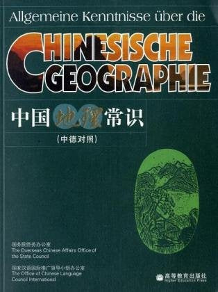 Allgemeine Kenntnisse über die chinesische Geographie (Deutsch-Chinesisch) Learning & Reference