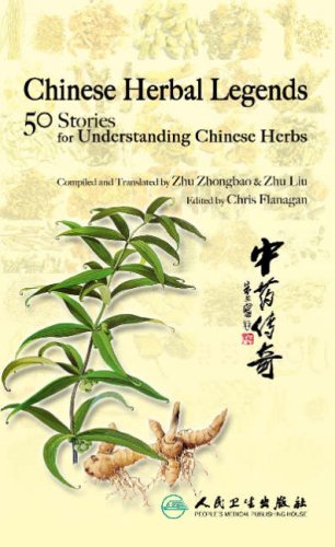 Chinese Herbal Legends: 50 Stories for Understanding Chinese Herbs Medicine