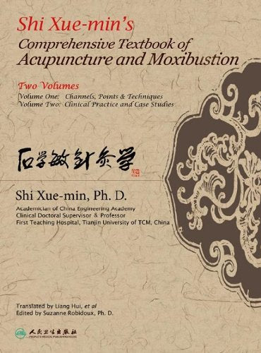 Shi Xue-min's Comprehensive Textbook of Acupuncture and Moxibustion Medicine
