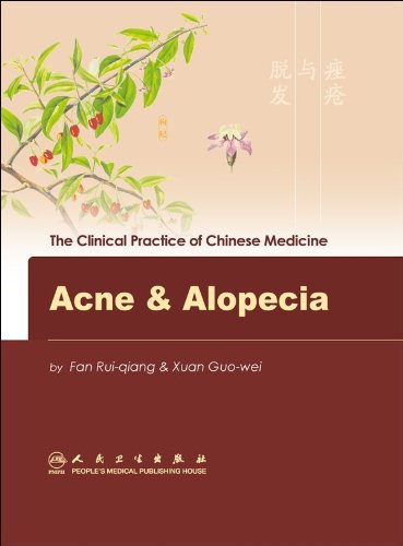 Acne & Alopecia (The Clinical Practice of Chinese Medicine) Medicine