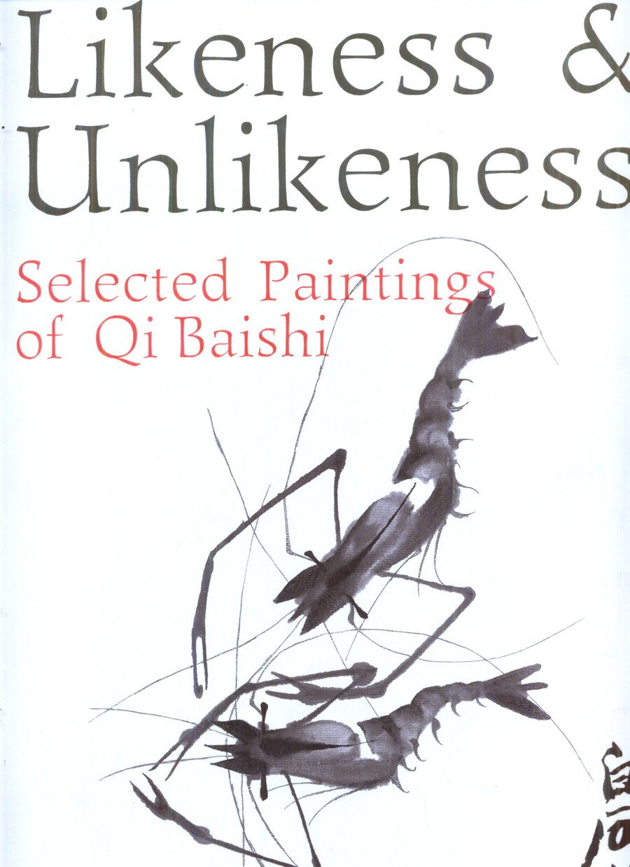 Likeness and Unlikeness: Selected Paintings of Qi Baishi Film, Art & Culture