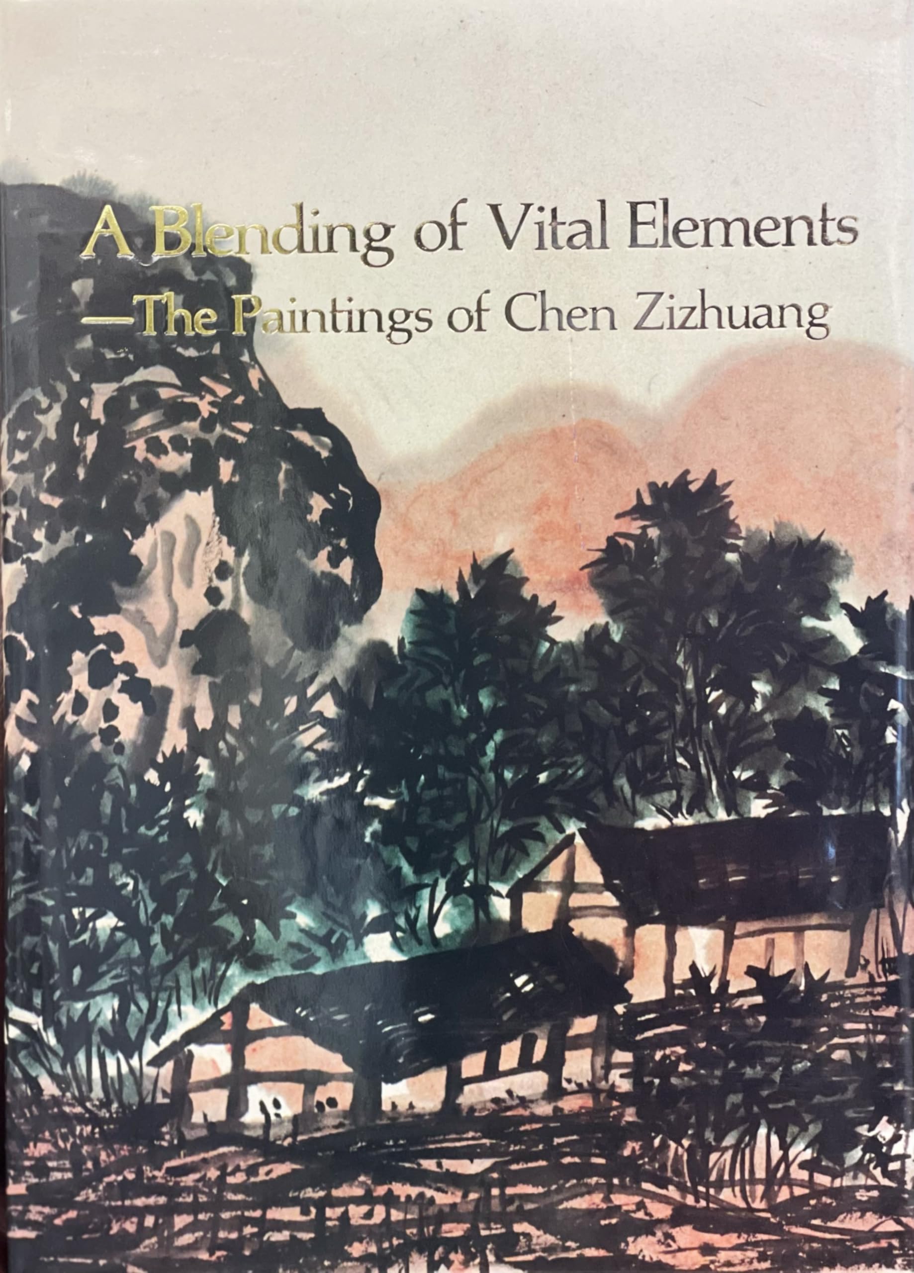 A Blending of Vital Elements: The Paintings of Chen Zizhuang Film, Art & Culture
