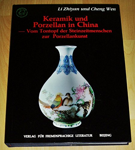 Keramik und Porzellan in China: Vom Tontopf der Steinzeitmenschen zur Porzellankunst Business & Technology