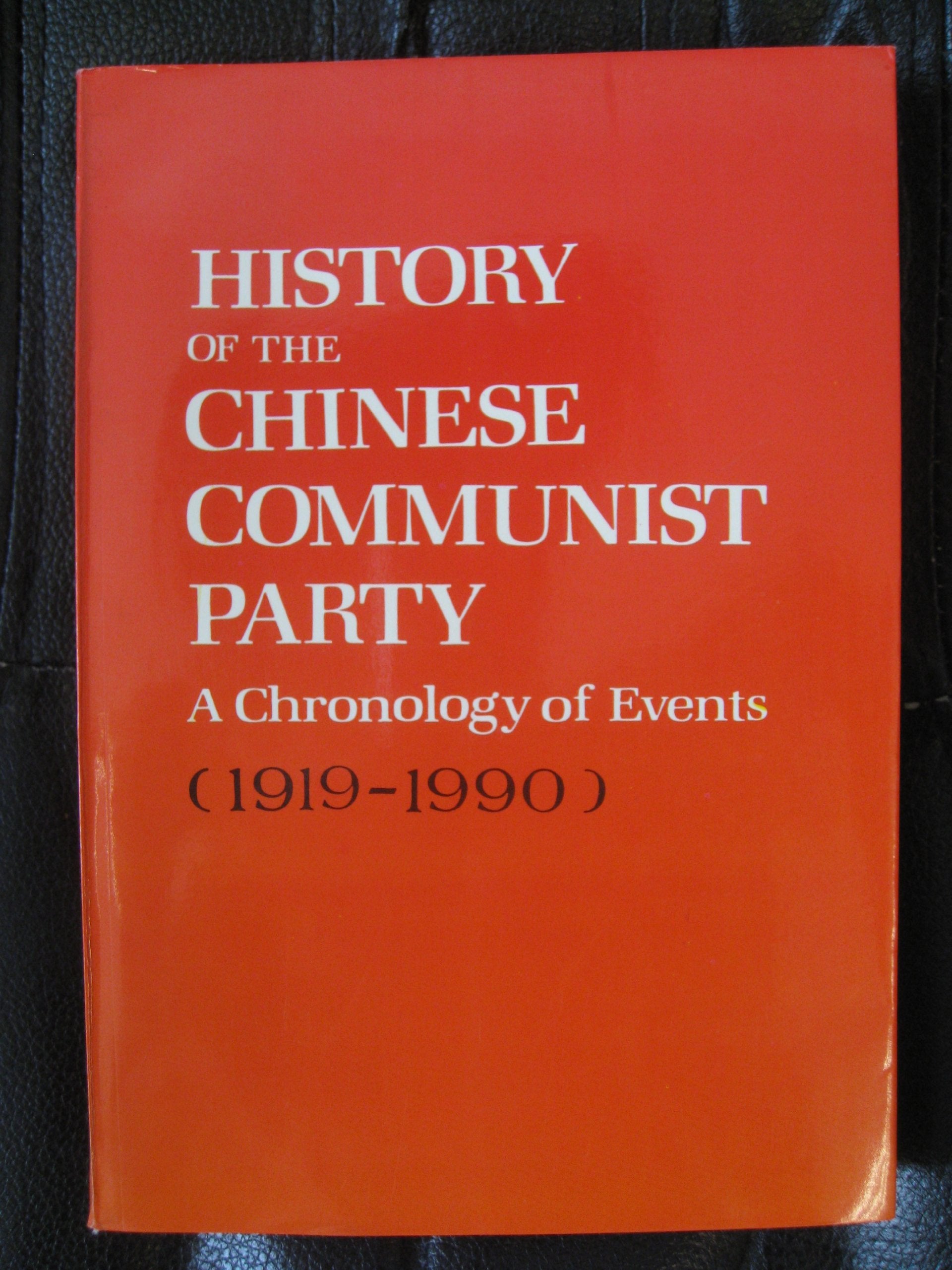 History of the Chinese Communist Party: A Chronology of Events, 1919-1990 Politics & History