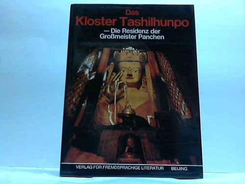 Das Kloster Tashilhunpo: Die Residenz der Grossmeister Panchen: Die Residenz der Großmeister Panchen Religion & Esotericism