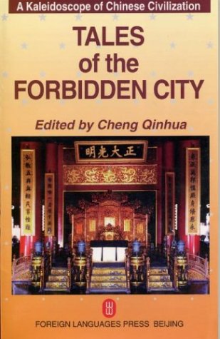 Tales of the Forbidden City (Kaleidoscope of Chinese Civilization S.) Politics & History