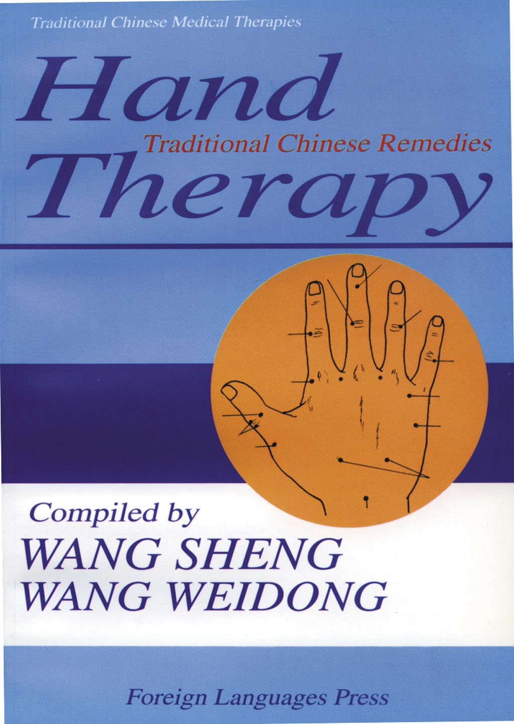 Hand Therapy: Traditional Chinese Remedies (Traditional Chinese Medical Therapies) Medicine