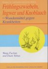 Frühlingszwiebeln, Ingwer und Knoblauch - Wundermittel gegen Krankheiten Medicine