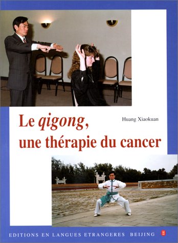 LE QIGONG, UNE THERAPIE DU CANCER Health, Nutrition & Fitness