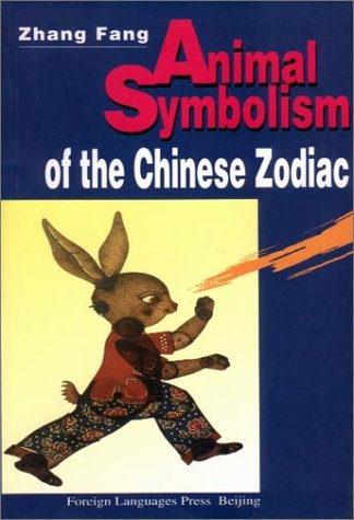 Animal Symbolism of the Chinese Zodiac Religion & Esotericism