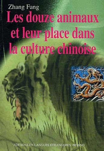 Les Douze Animaux Et Leur Place Dans La Culture Chinois Books