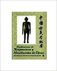 Fundamentos De Acupuntura y De Moxibustion De China Medicine