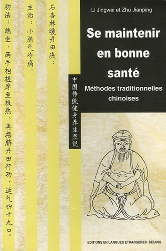 Se maintenir en bonne santé: Méthodes traditionnelles chinoises Books