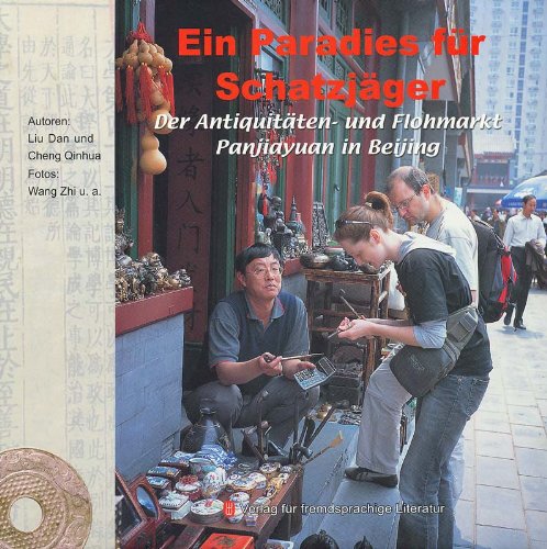 Ein Paradies für Schatzjäger - Der Antiquitäten- und Flohmarkt Panjiayuan in Beijing Books