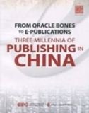 Three Millennia of Publishing in China: From Oracle Bones to E-Publishing Books