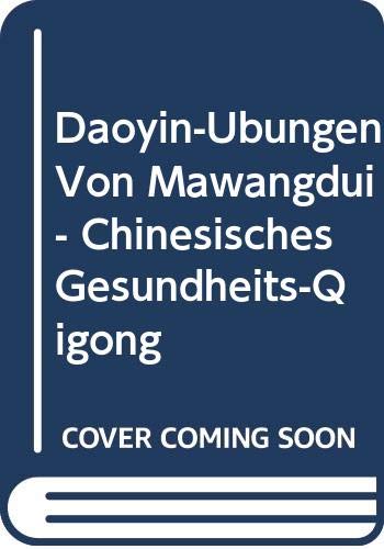 Daoyin-Übungen von Mawangdui: Chinesisches Gesundheits-Qigong Health, Nutrition & Fitness