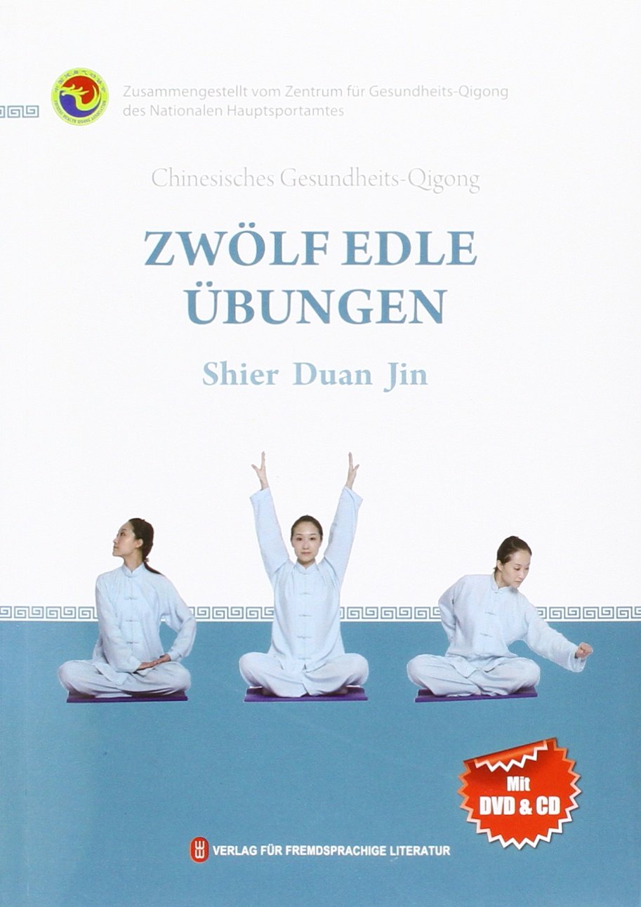 Zwölf Edle Übungen: Chinesisches Gesundheits-Qigong Health, Nutrition & Fitness