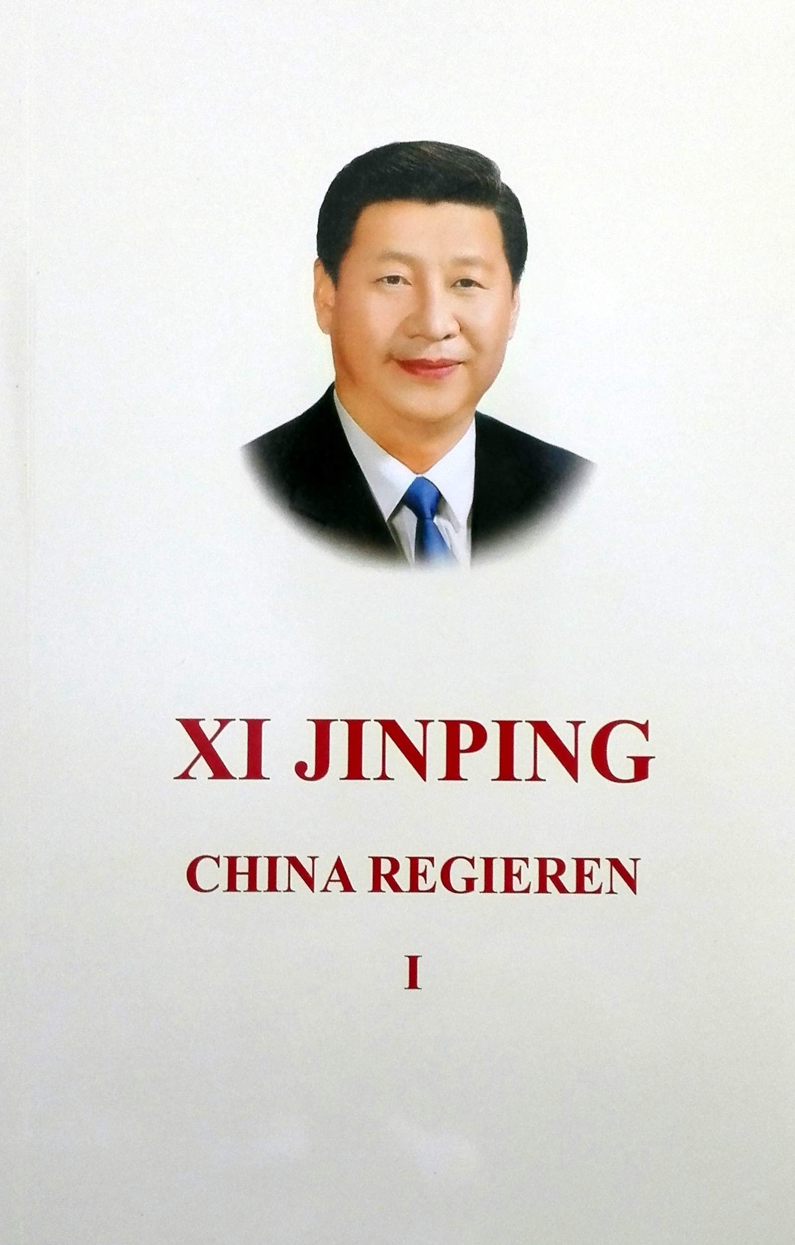 Xi Jinping: the Governance of China I: Hard Cover, Deutsche Ausgabe Politics & History