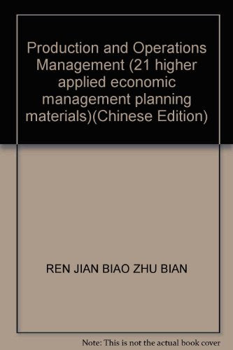 Production and Operations Management (21 higher applied economic management planning materials)(Chinese Edition) book