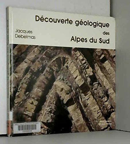 Découverte géologique des Alpes du Sud book