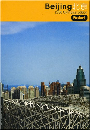 Fodor's Guide to Beijing: 2008 Olympics Edition Leisure, Home & Garden