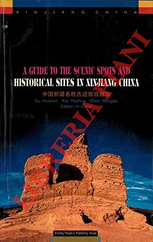 A GUIDE TO THE SCENIC SPOTS AND HISTORICAL SITES IN XINJIANG CHINA Books