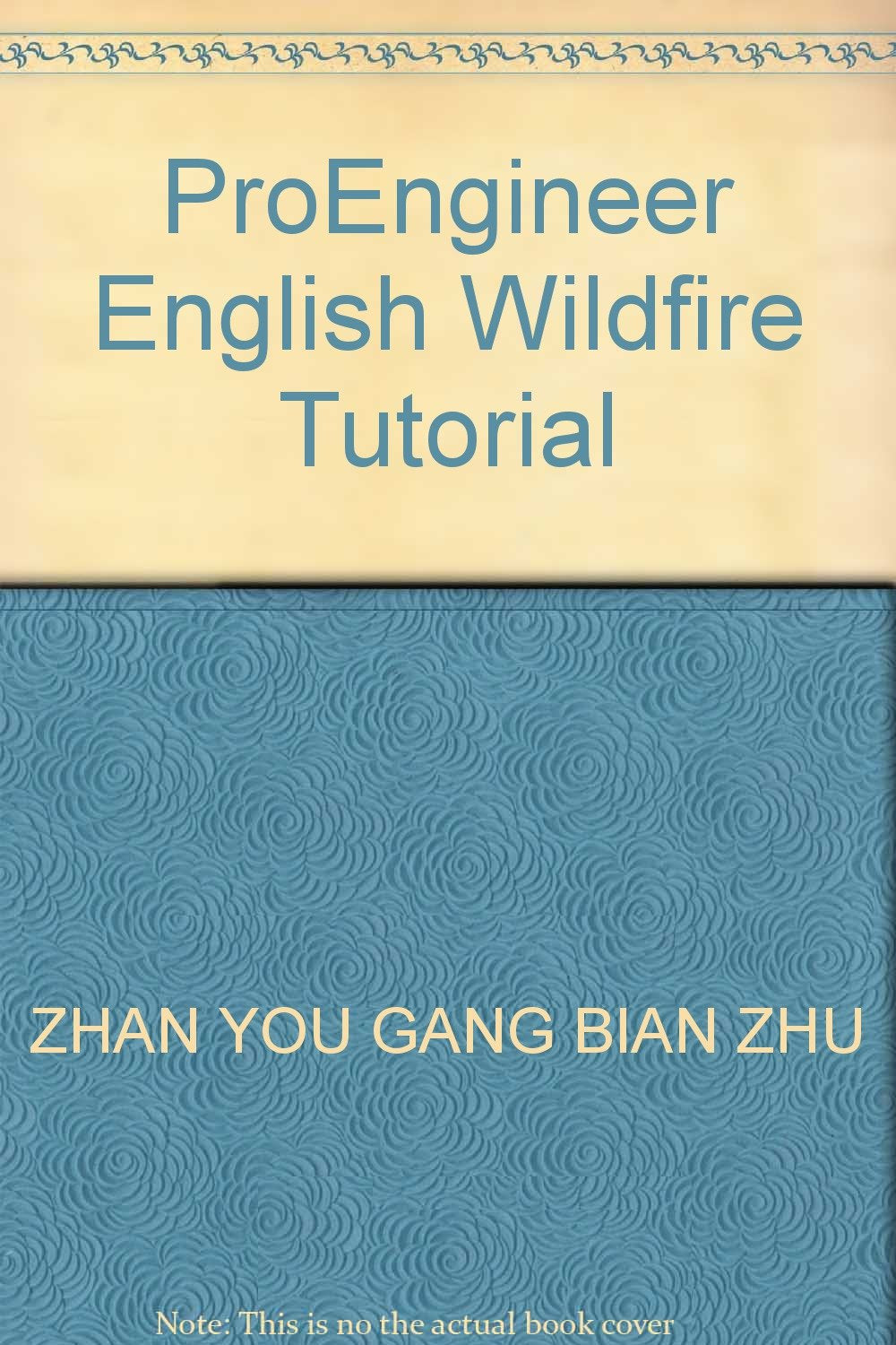 Pro/ENGINEER英文野火版教程：零件设计范例（含CD-ROM光盘一张） Books