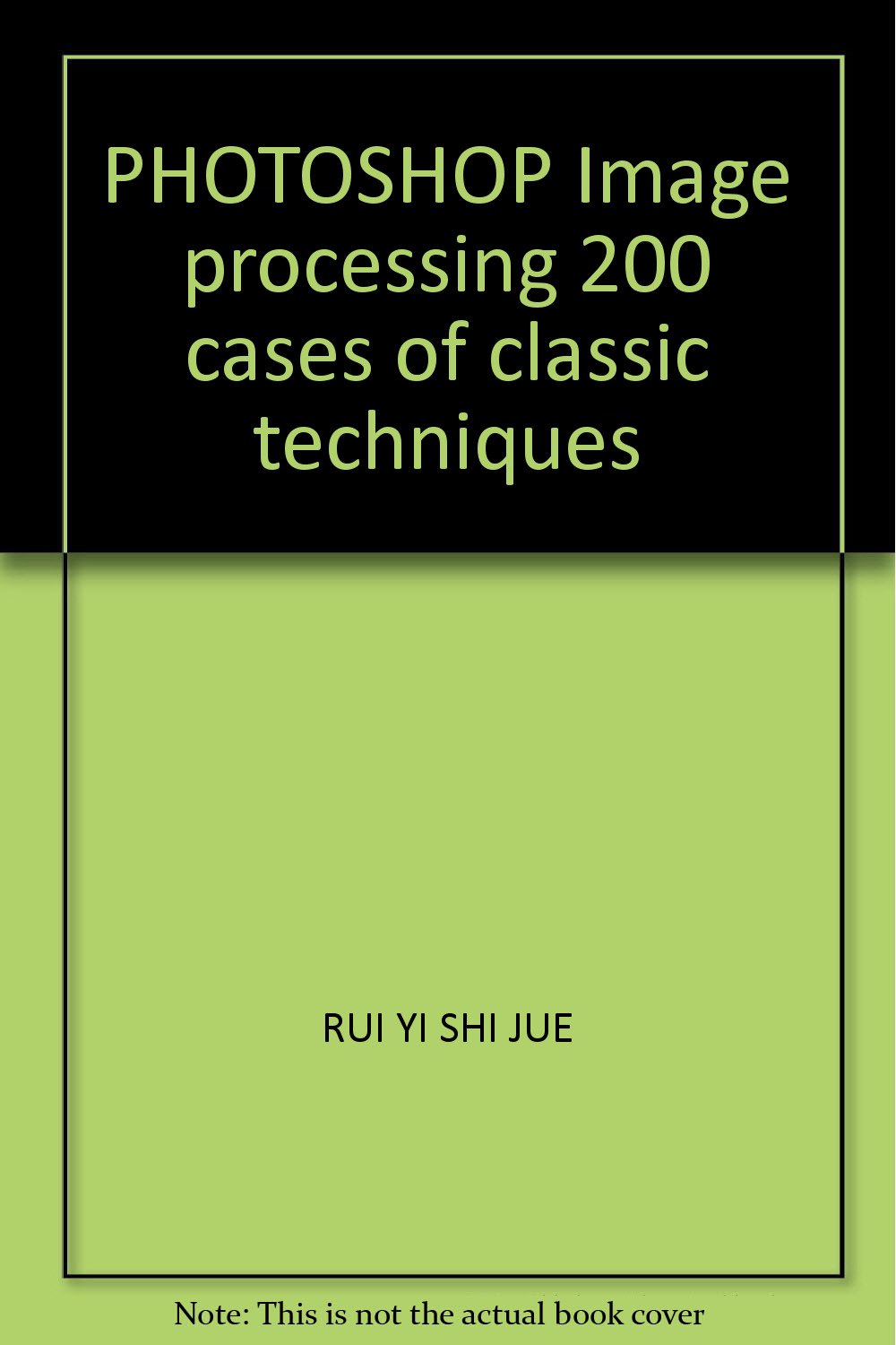 Photoshop图像处理经典技法200例 book