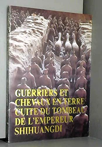 Guerriers et Chevaux en terre cuite du tombeau de l'empereur Shihuangdi book