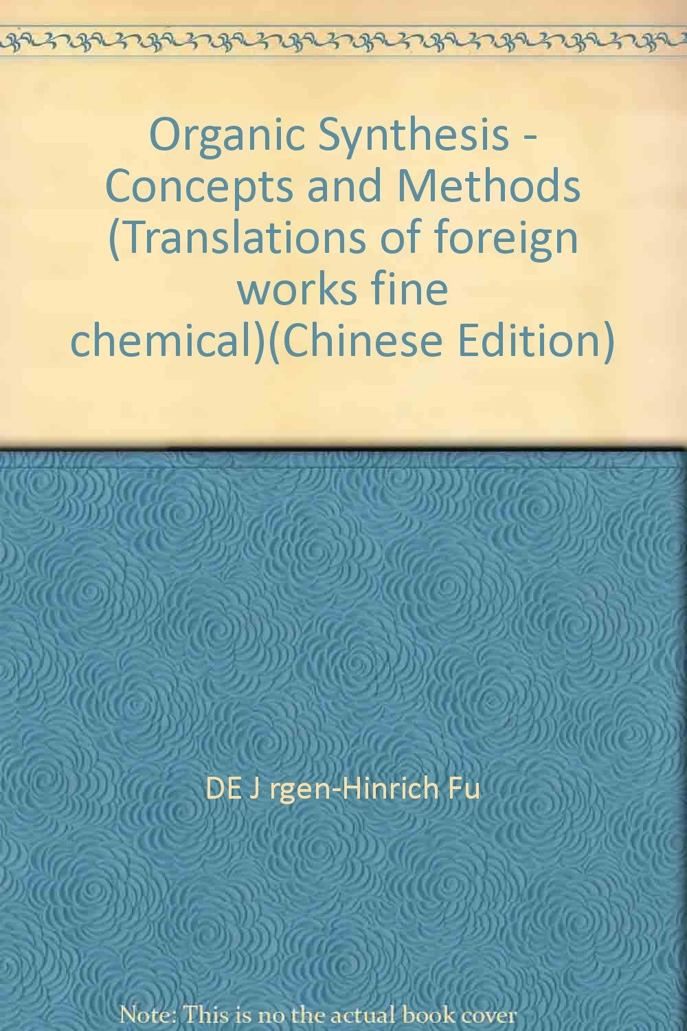 Organic Synthesis - Concepts and Methods (Translations of foreign works fine chemical) Books