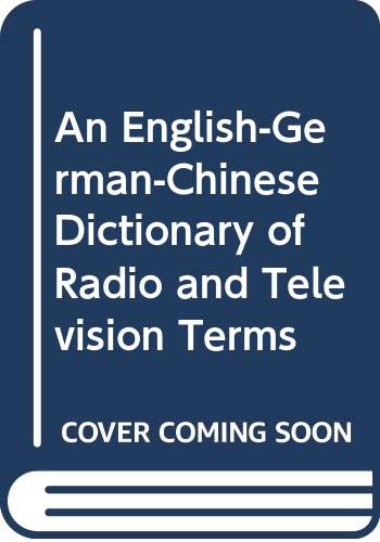 An English-German-Chinese Dictionary of Radio and Television Terms Books