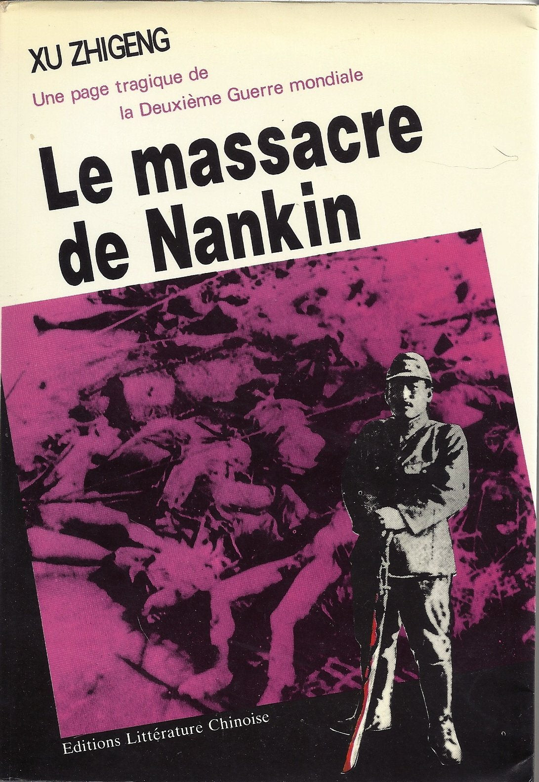 Le grand massacre de Nankin : une page tragique de la Deuxième guerre mondiale Books