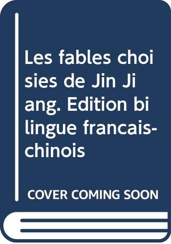 Les Fables Choisies De Jin Jiang. Edition Bilingue Francais-Chinois book
