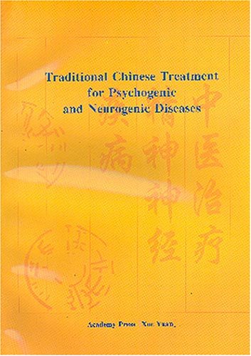 Traditional Chinese Treatment for Psychogenic and Neurogenic Diseases Medicine