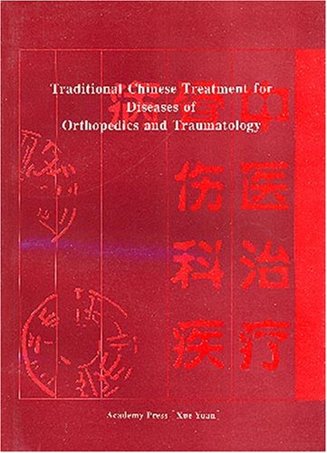 Traditional Chinese Treatment for Diseases of Orthopedics and Traumatology Medicine