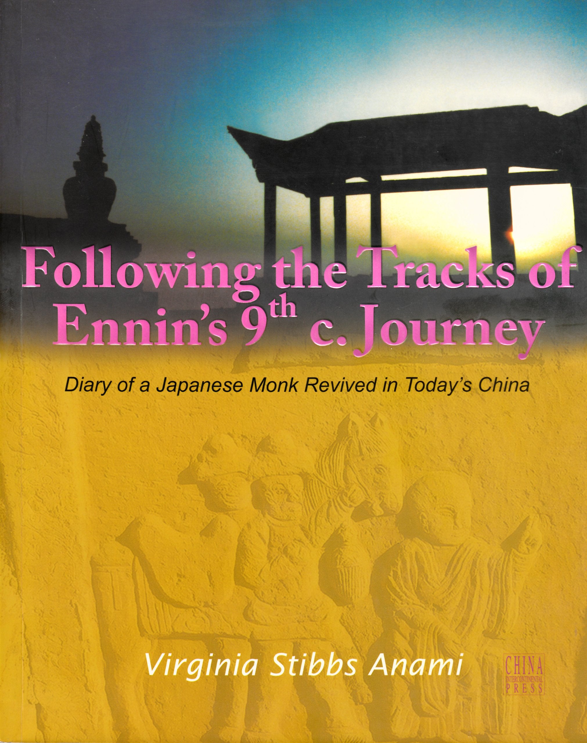 Following the Tracks of Ennin's 9th C. Journey book