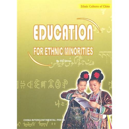 Ethnic Cultures of China Series: Education for Ethnic Minorities Politics & History