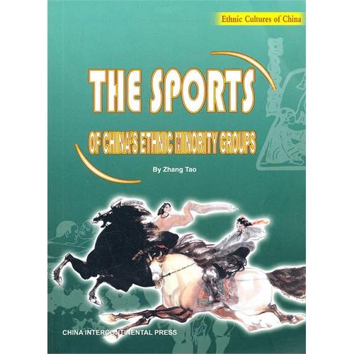 The Sports of China's Ethnic Minority Groups -Ethnic Cultures of China Books